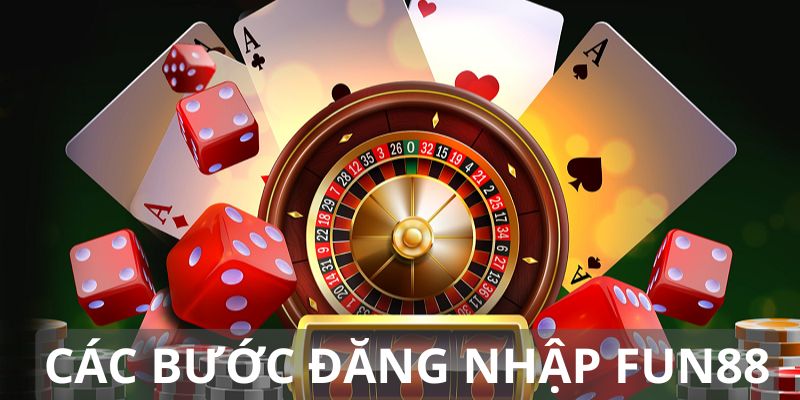 4 bước cơ bản để đăng nhập Fun88