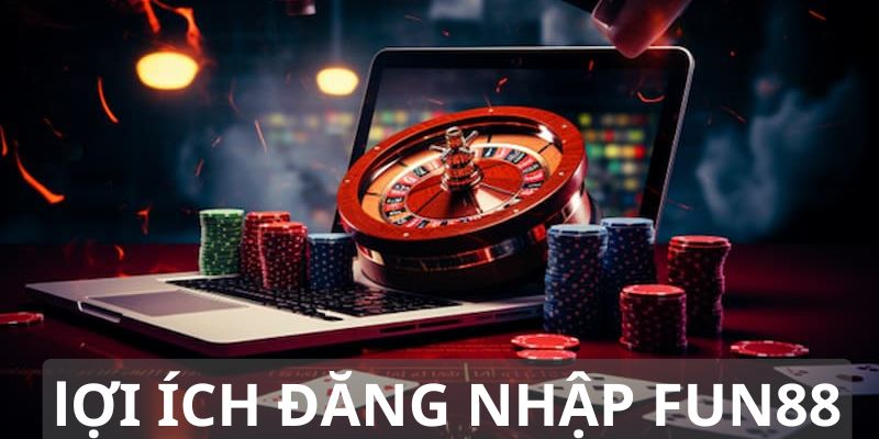 Trải nghiệm mọi tiện ích khi đăng nhập Fun88