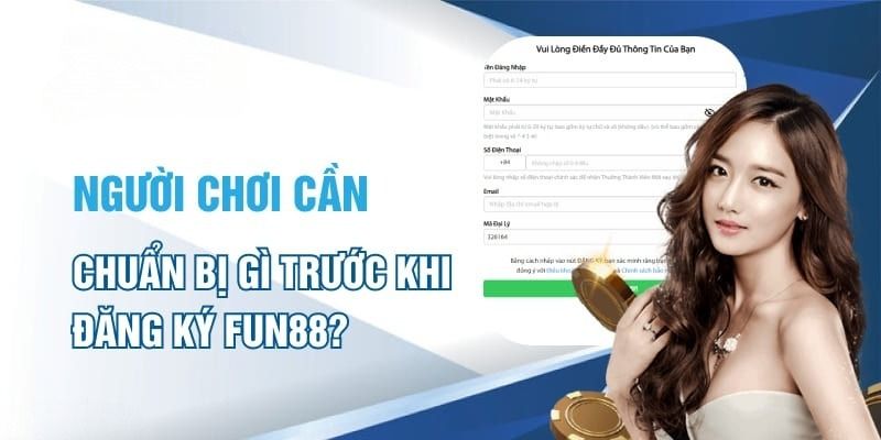 Lưu ý quan trọng trước khi người chơi đăng ký FUN88