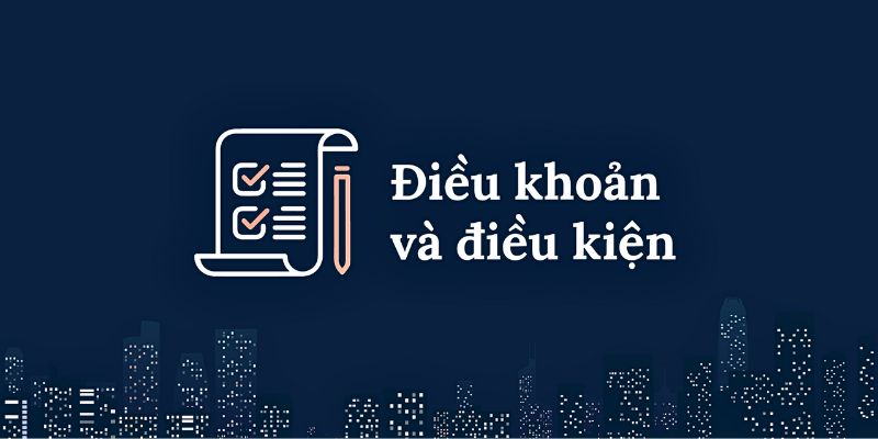 Lý do điều khoản và điều kiện là yếu tố then chốt tại nhà cái